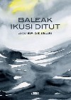 BALEAK IKUSI DITUT