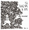 LA BUENA VIDA LA BUENA VIDA